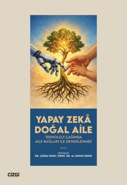 Yapay Zeka Doğal Aile - Teknoloji Çağında Aile Bağları İle Dengelemek | Çizgi Kitabevi (İnce Kapak) - Resim 1