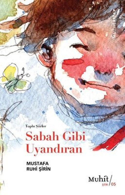 Sabah Gibi Uyandıran - Toplu Şiirler | Muhit Kitap
