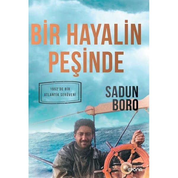 Bir Hayalin Peşinde - 1952'de Bir Atlantik Serüveni | Epona (İnce Kapak)