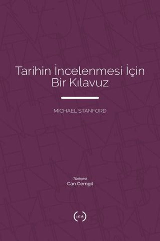 Tarihin İncelenmesi İçin Bir Kılavuz | Islık Yayınları (Ciltsiz)