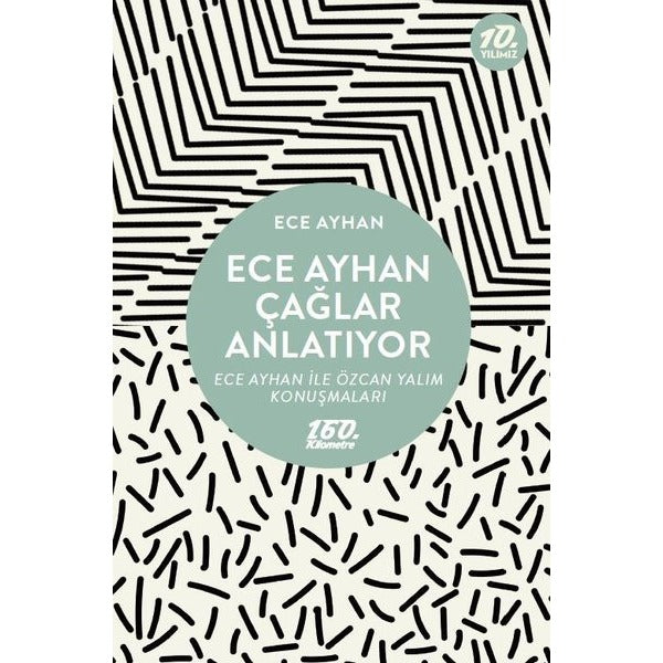 Ece Ayhan Çağlar Anlatıyor | 160.Kilometre