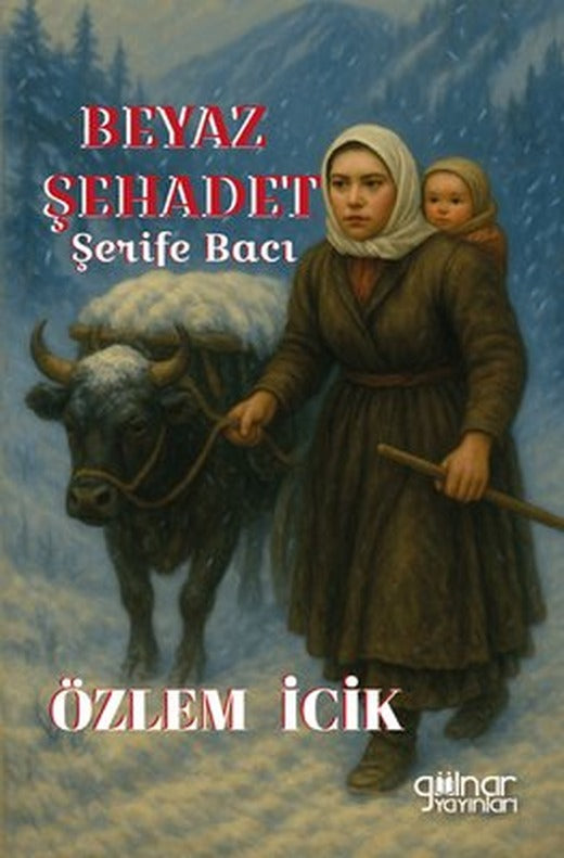 Beyaz Şehadet - Şerife Bacı | Özlem İcik (İnce Kapak)