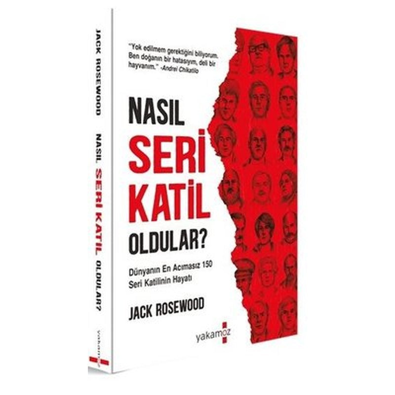 Nasıl Seri Katil Oldular ? - Dünyanın En Acımasız 150 Seri Katilinin Hayatı | Yakamoz Yayınları