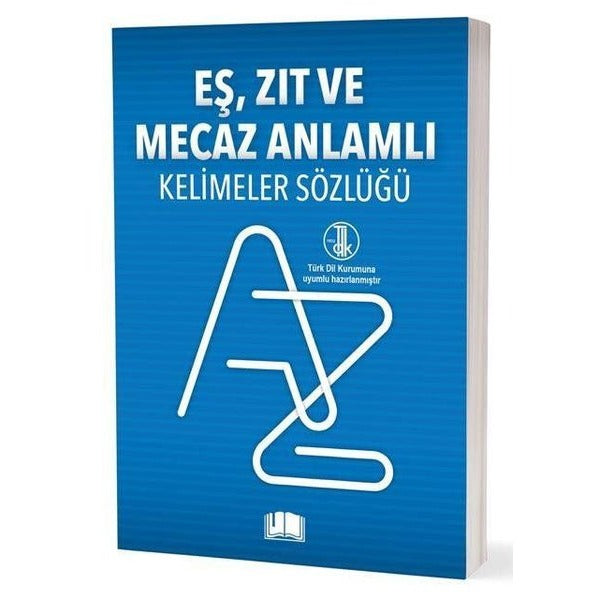 Eş, Zıt Ve Mecaz Anlamlı Kelimeler Sözlüğü