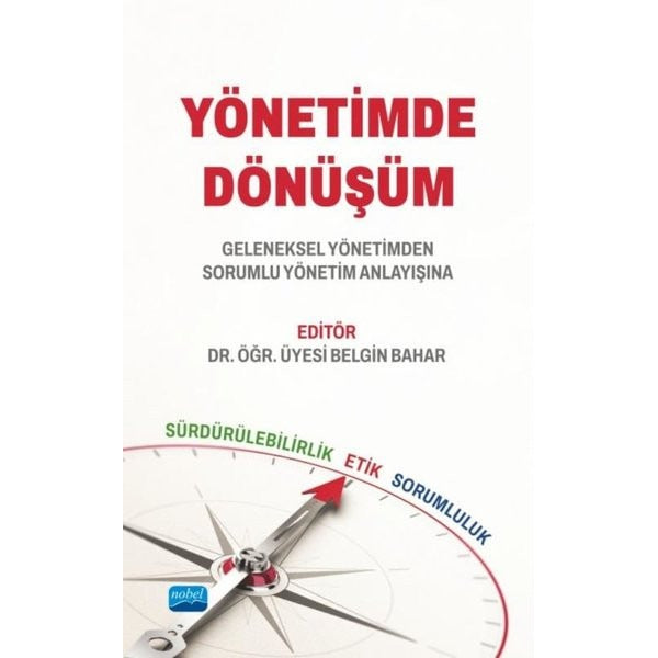 Yönetimde Dönüşüm - Geleneksel Yönetimden Sorumlu Yönetim Anlayışına | Nobel Akademik Yayıncılık (İnce Kapak)