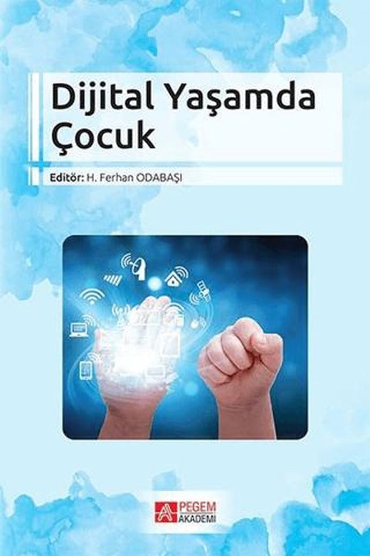 Dijital Yaşamda Çocuk | Pegem Akademi Yayıncılık (Ciltsiz)