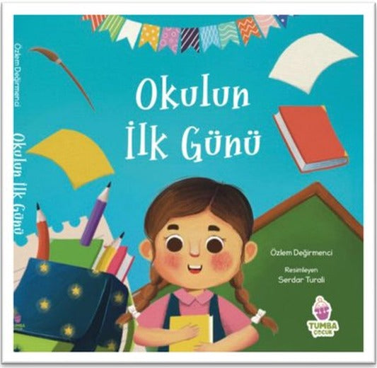 Okulun İlk Günü | Tumba Çocuk (Ciltli)