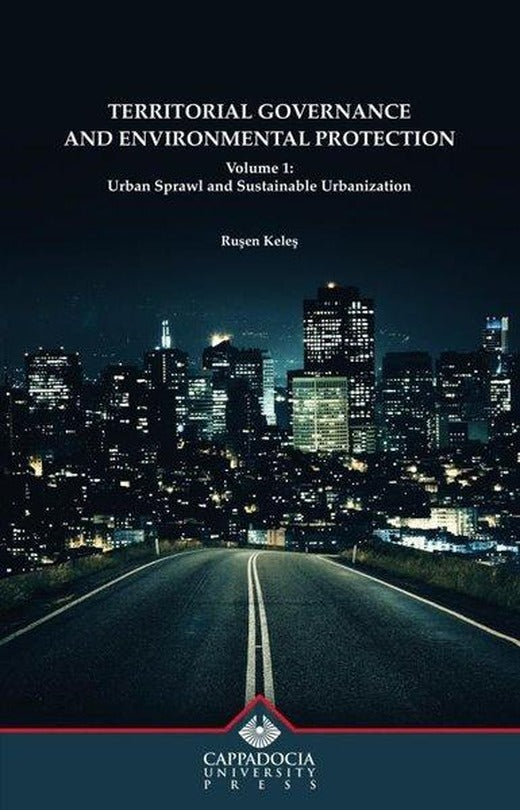 Territorial Governance and Environmental Protection Volume 1 | Kapadokya Üniversitesi Yayınları (İnce Kapak)