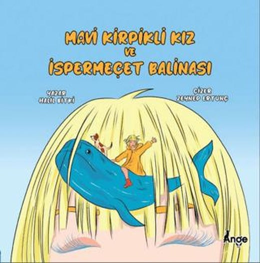 Mavi Kirpikli Kız Ve İspermeçet Balinası | Ange Yayınları (Ciltsiz)