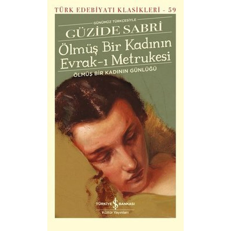 Ölmüş Bir Kadının Evrak-ı Metrukesi - Günümüz Türkçesiyle | İş Bankası Kültür Yayınları