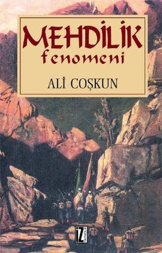 Mehdilik Fenomeni | İz Yayıncılık - İnceleme-Araştırma Dizisi (İnce Kapak)