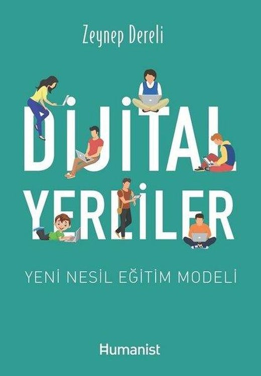 Dijital Yerliler: Yeni Nesil Eğitim Modeli | Humanist Kitap Yayıncılık (İnce Kapak)