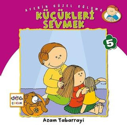 Küçükleri Sevmek - Aferin Güzel Oğluma 5 | Nar Çocuk (Ciltsiz)