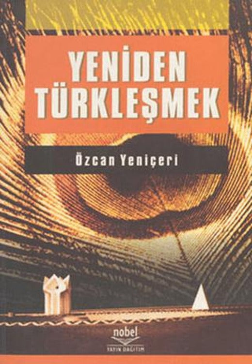 Yeniden Türkleşmek | Nobel Akademik Yayıncılık (Ciltsiz)