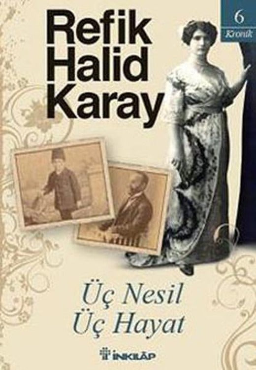 Üç Nesil Üç Hayat | İnkılap Kitabevi - Klasik Türk Edebiyatı Dizisi (İnce Kapak)