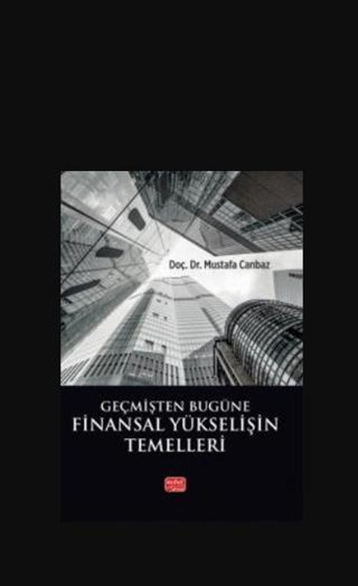 Geçmişten Bugüne Finansal Yükselişin Temelleri | Nobel Bilimsel Eserler (Ciltsiz)