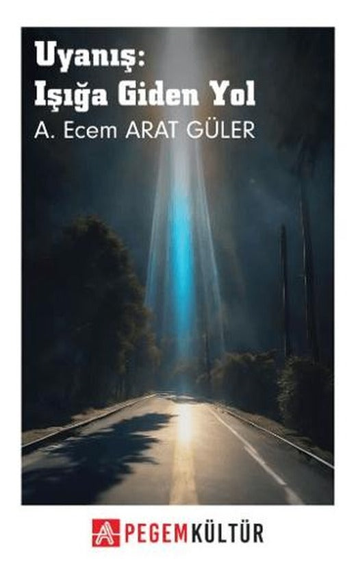 Uyanış: Işığa Giden Yol | Pegem Akademi Yayıncılık (Ciltsiz)