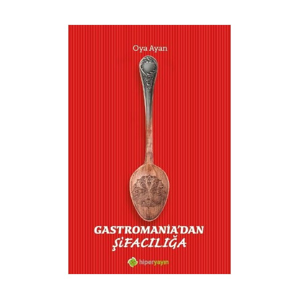 Gastromania’dan Şifacılığa | Hiperlink Yayınları (Ciltsiz)