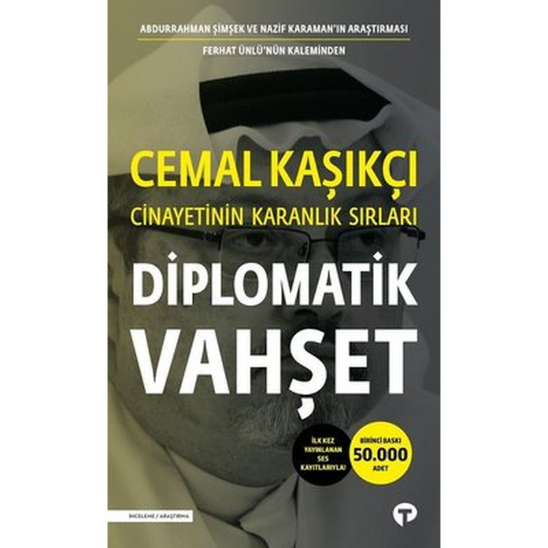 Diplomatik Vahşet-Cemal Kaşıkçı Cinayetinin Karanlık Sırları | Turkuvaz Yayınları