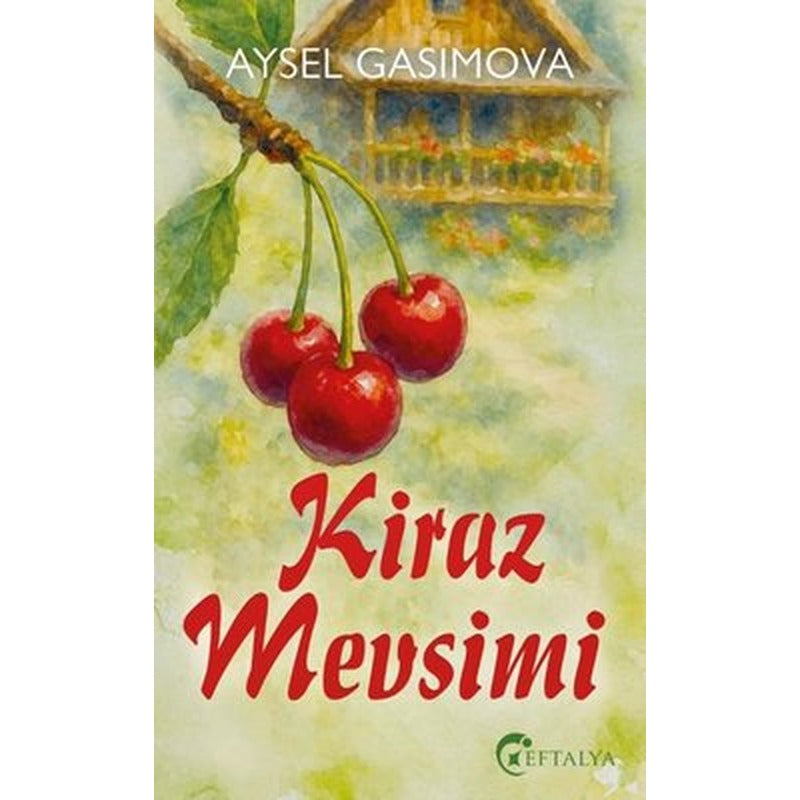 Kiraz Mevsimi | Eftalya Yayınları (İnce Kapak)
