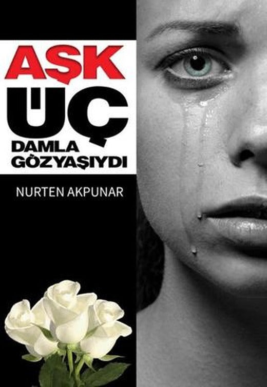 Aşk Üç Damla Göz Yaşıydı