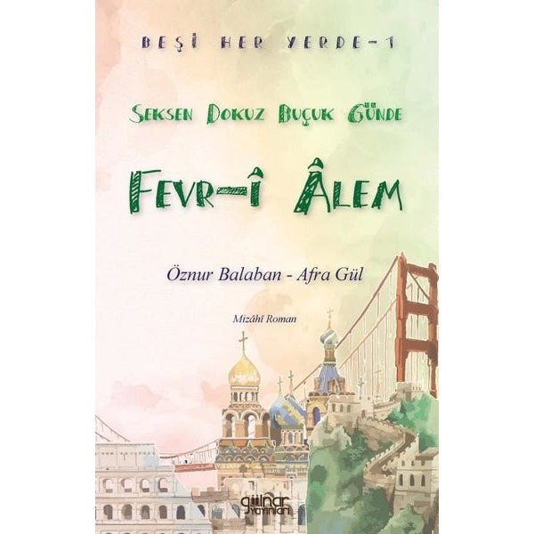 Beşi Her Yerde - 1 “Seksen Dokuz Buçuk Günde Fevr-i Alem”