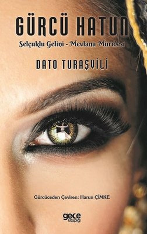Gürcü Hatun: Selçuklu Gelini - Mevlana Müridesi | Gece Kitaplığı