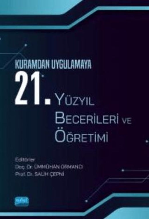 Kuramdan Uygulamaya 21. Yüzyıl Becerileri Ve Öğretimi