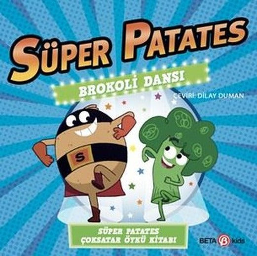Süper Patates - Brokoli Dansı | Beta Kids (İnce Kapak)