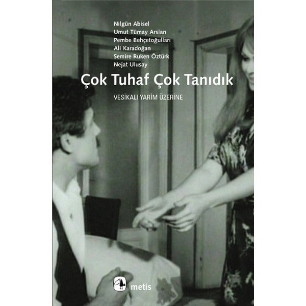 Çok Tuhaf Çok Tanıdık | Metis Yayınları