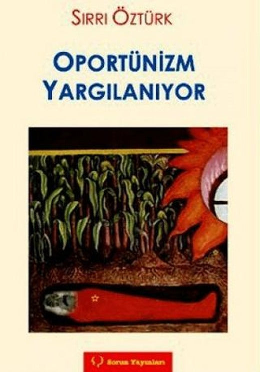 Oportünizm Yargılanıyor | Sorun Yayınları (Ciltsiz)