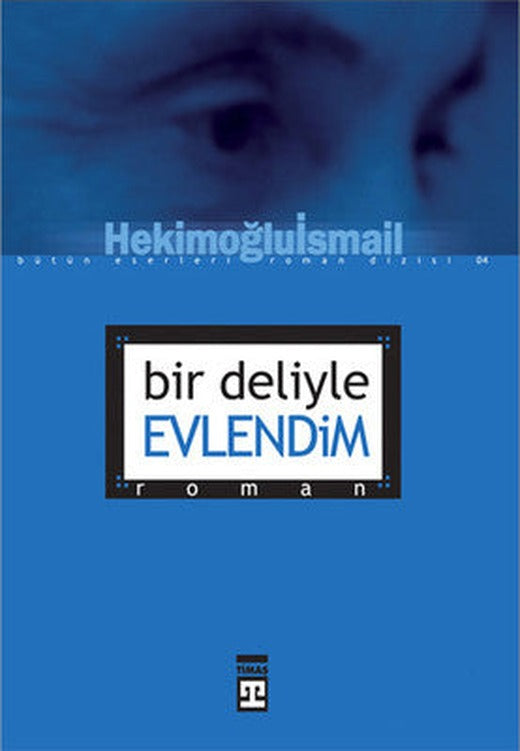 Bir Deliyle Evlendim | Timaş Yayınları