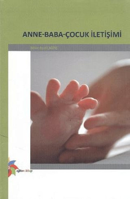 Anne - Baba - Çocuk İletişimi | Eğiten Kitap (Ciltsiz)