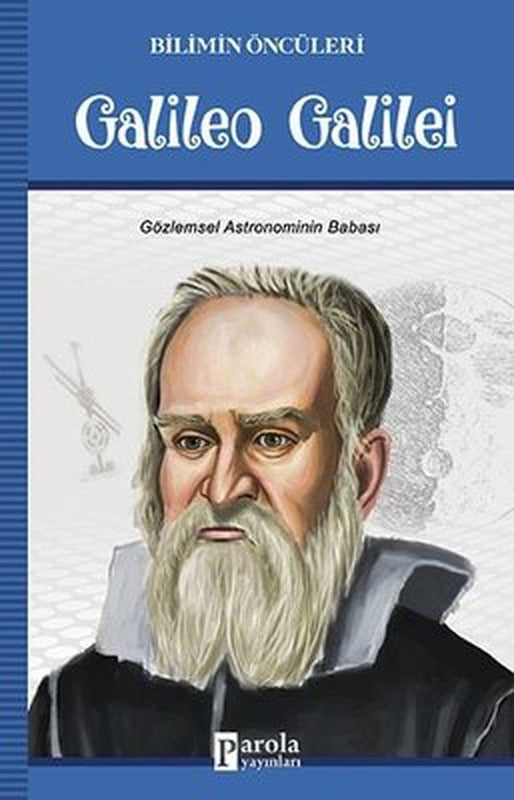 Galileo Galilei-Bilimin Öncüleri | Parola Yayınları