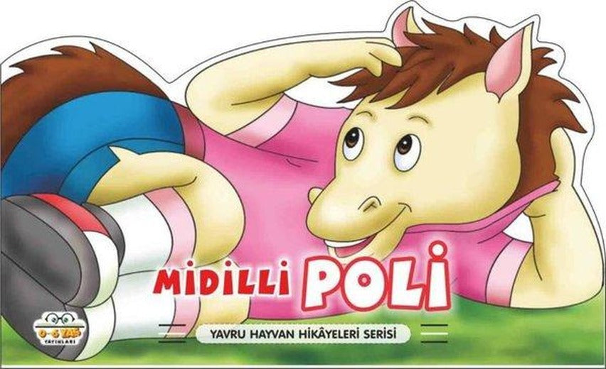 Midilli Poli - Yavru Hayvan Hikayeleri | 0-6 Yaş Yayınları (İnce Kapak)