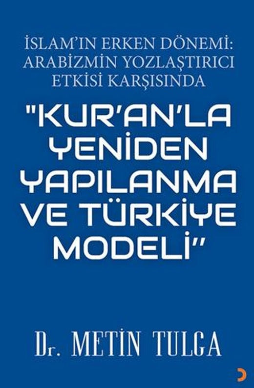 "Kur'an’la Yeniden Yapılanma ve Türkiye Modeli" | Cinius Yayınları (Ciltsiz)