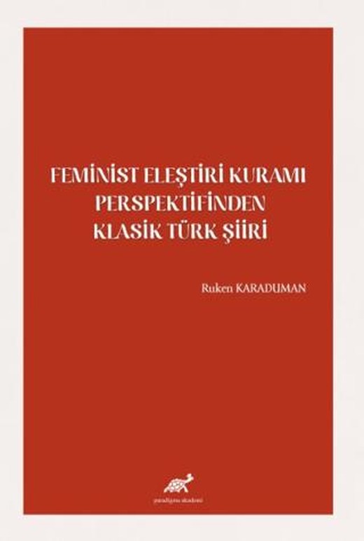 Feminist Eleştiri Kuramı Perspektifinden Klasik Türk Şiiri