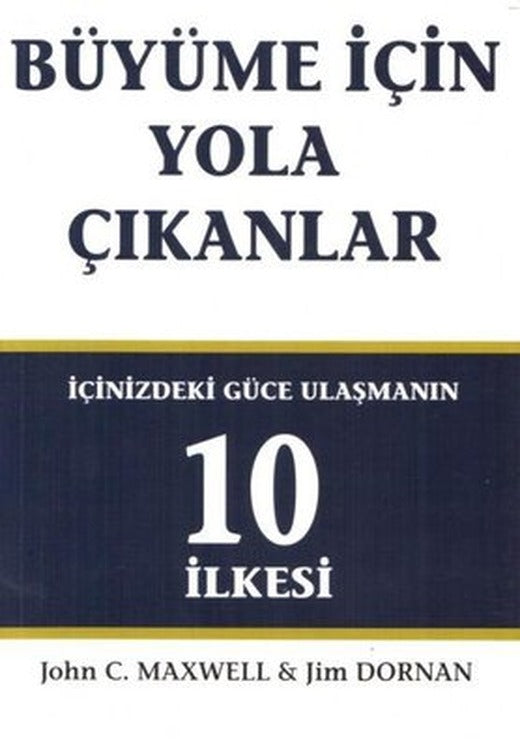 Büyüme İçin Yola Çıkanlar-İçinizdeki Güce Ulaşmanın 10 İlkesi | Arıtan Yayınları