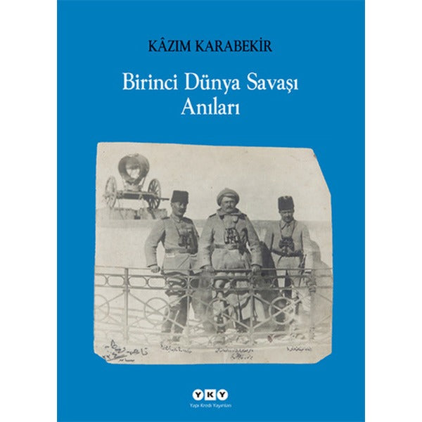 Birinci Dünya Savaşı Anıları | Yapı Kredi Yayınları (Ciltsiz)