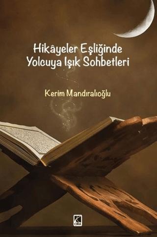 Hikayeler Eşliğinde Yolcuya Işık Sohbetleri | Çıra Yayınları (Ciltsiz) - Resim 1