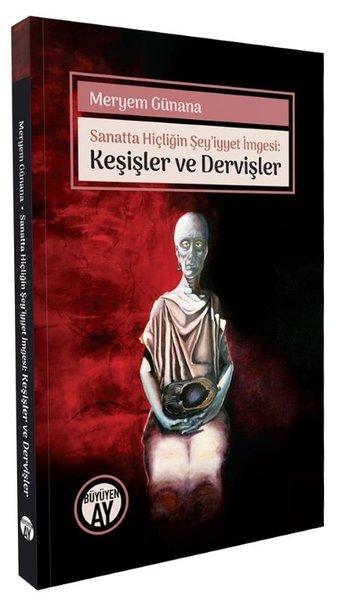 Sanatta Hiçliğin Şeyiyyet İmgesi: Keşişler ve Dervişler | Büyüyenay Yayınları (İnce Kapak) - Resim 1