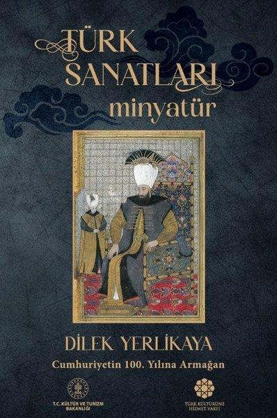 Türk Sanatları: Minyatür | Türk Kültürüne Hizmet Vakfı (İnce Kapak) - Resim 1