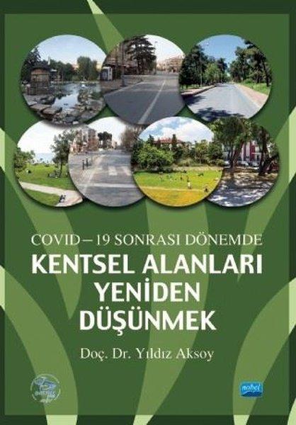 Covid-19 Sonrası Dönemde Kentsel Alanları Yeniden Düşünmek | Nobel Akademik Yayıncılık (İnce Kapak) - Resim 1