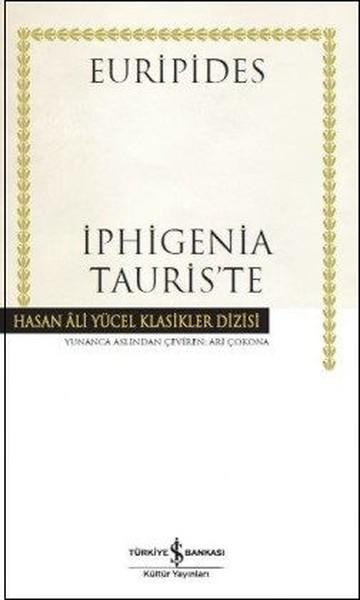 Iphigenia Tauris'te | İş Bankası Kültür Yayınları - Hasan Ali Yücel Klasikler Dizisi (Ciltli) - Resim 1