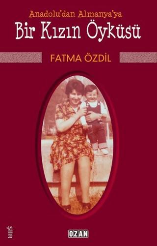Anadolu'dan Almanya'ya Bir Kızın Öyküsü
