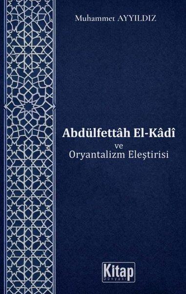 Abdülfettah El-Kadi ve Oryantalizm Eleştirisi | Kitap Dünyası (İnce Kapak) - Resim 1