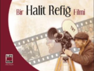 Bir Halit Refiğ Filmi