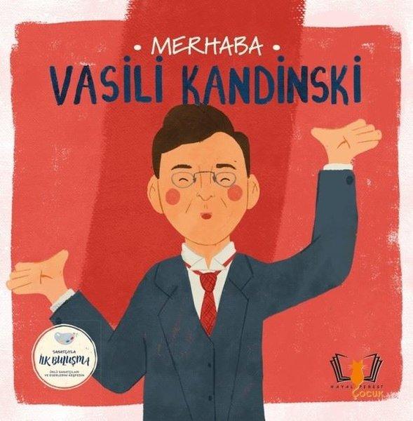Merhaba Vasili Kandinski - Sanatçıyla İlk Buluşma | Hayalperest Çocuk (İnce Kapak) - Resim 1