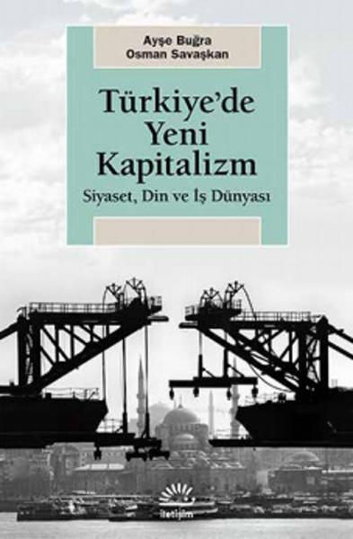 Türkiye'de Yeni Kapitalizm | İletişim Yayınları - Araştırma-İnceleme Dizisi (İnce Kapak) - Resim 1