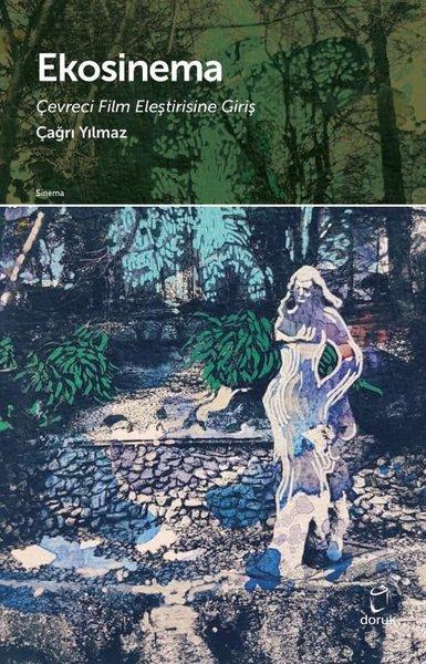 Ekosinema - Çevreci Film Eleştirisine Giriş | Doruk Yayınları (İnce Kapak) - Resim 1